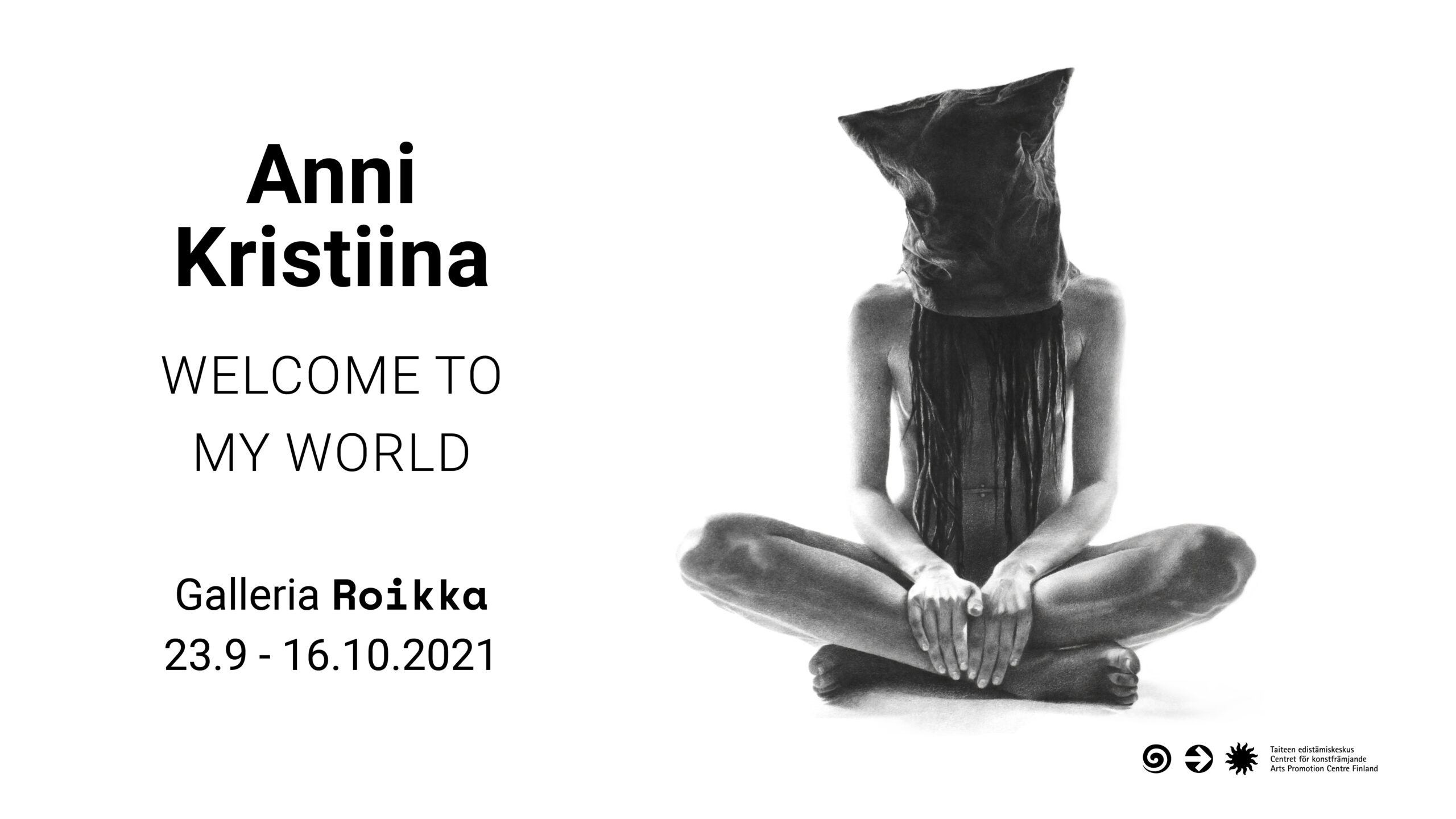 ROIKKA – Anni Kristiina — Welcome To My World 23.9. -16.10.2021