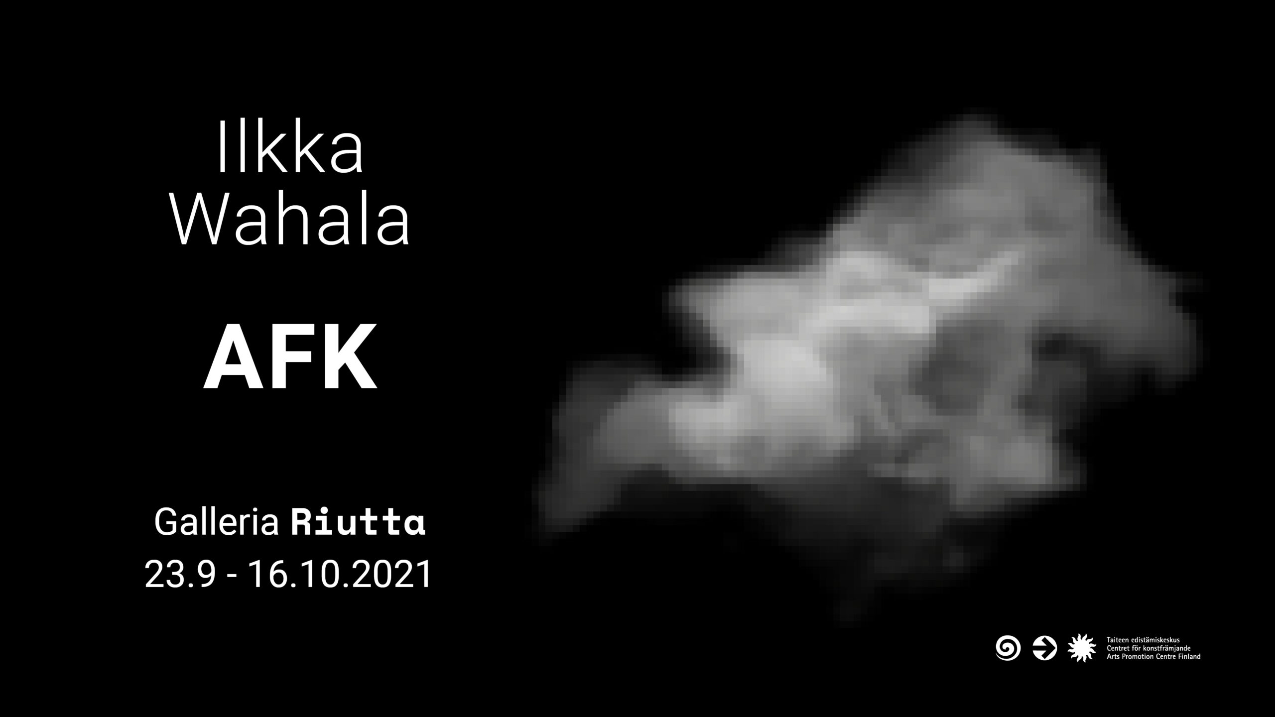 RIUTTA – Ilkka Wahala — AFK 23.9. -16.10.2021