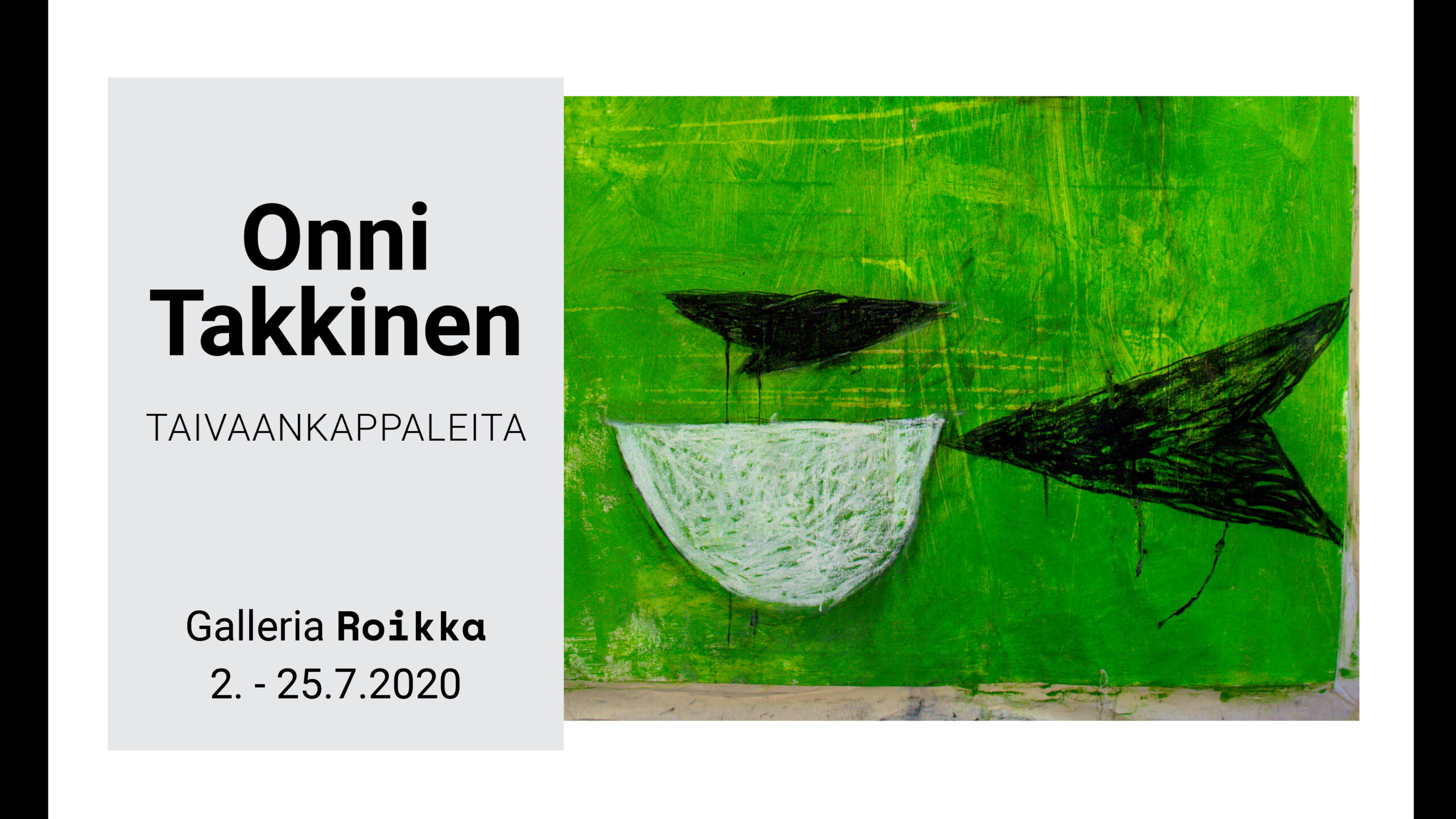 ROIKKA  – Onni Takkinen — Taivaankappaleita 2. – 25.7.2020