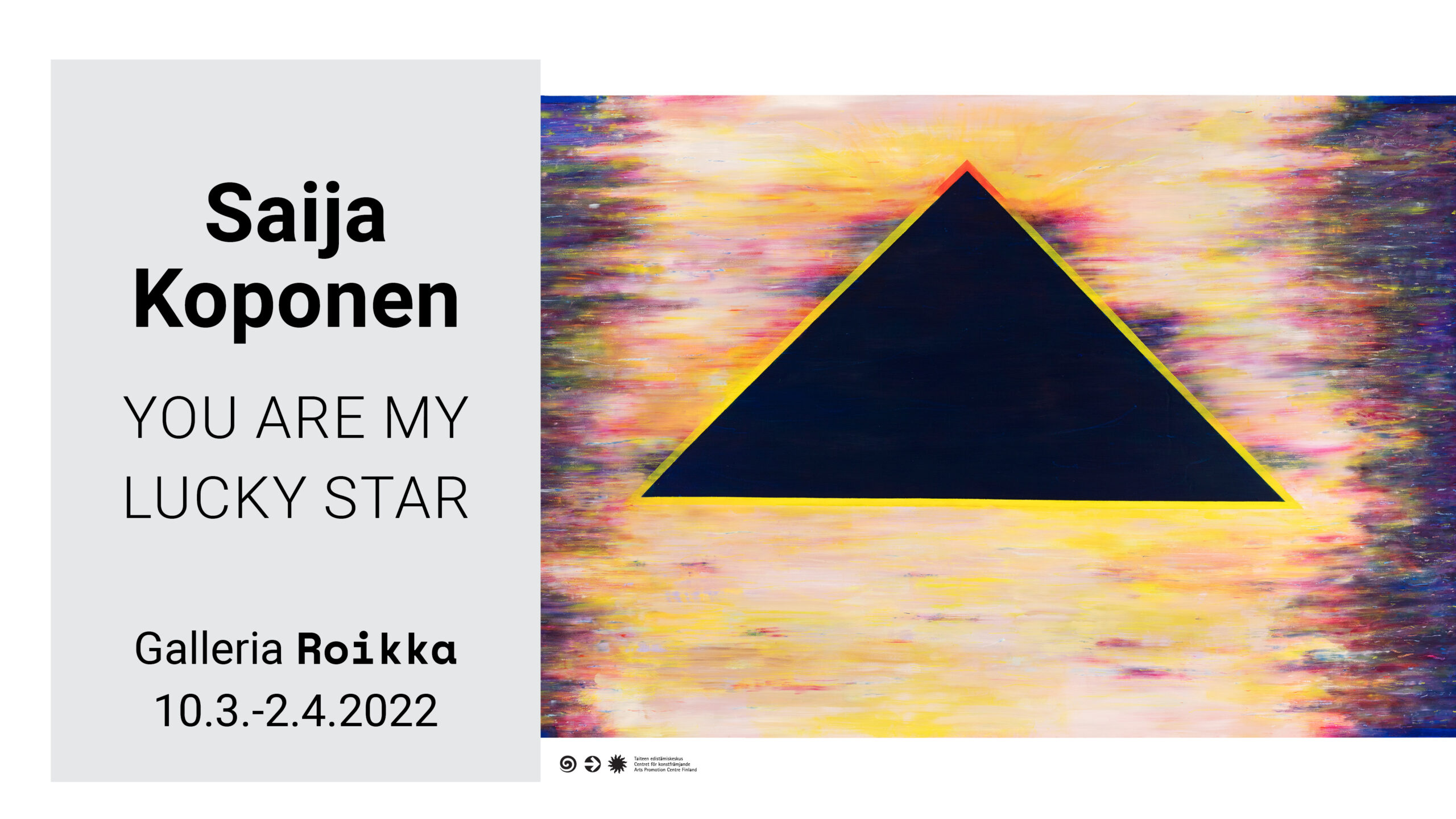 ROIKKA – Saija Koponen — You Are My Lucky Star 10.3.–2.4.2022