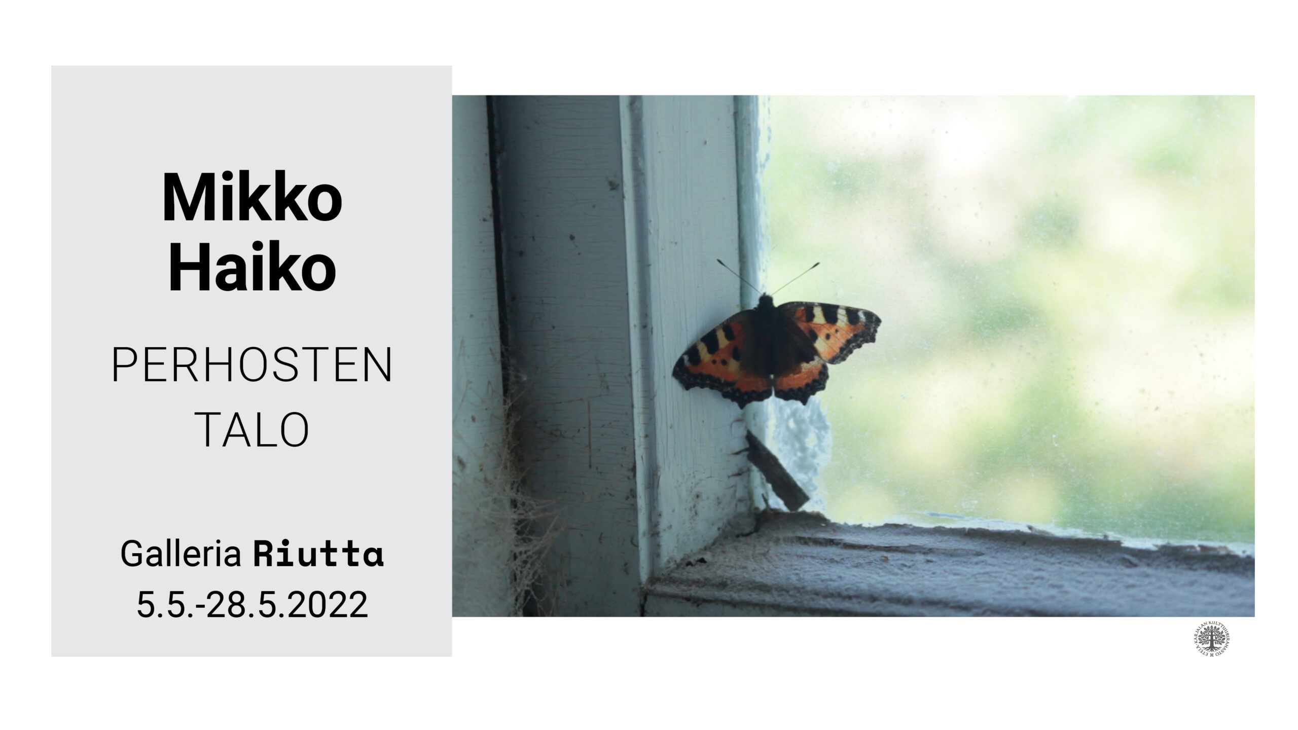 RIUTTA – Mikko Haiko — Perhosten talo 5.5.–28.5.2022