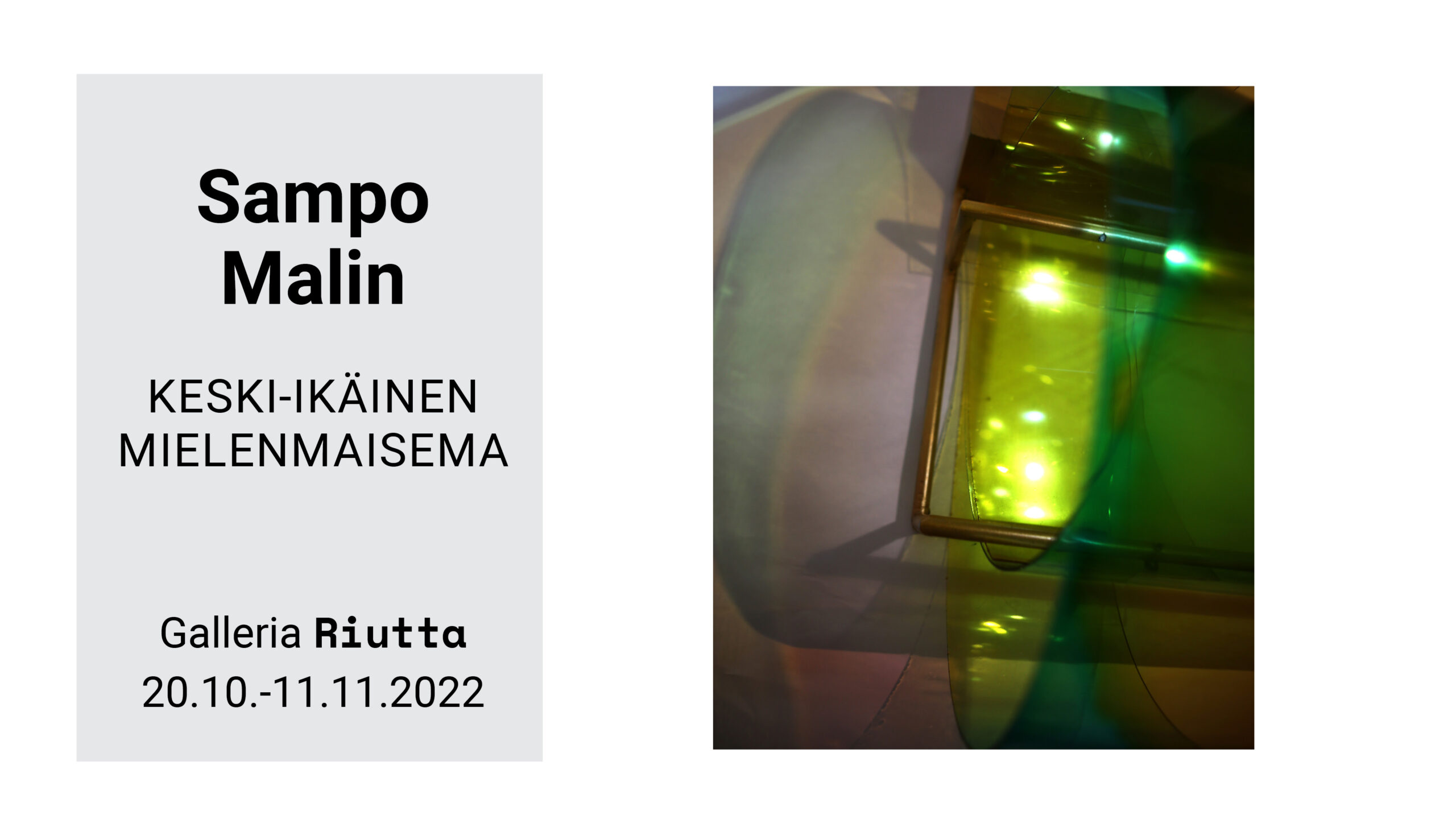 RIUTTA – Sampo Malin — Keski-ikäinen mielenmaisema 20.10.–11.11.2022