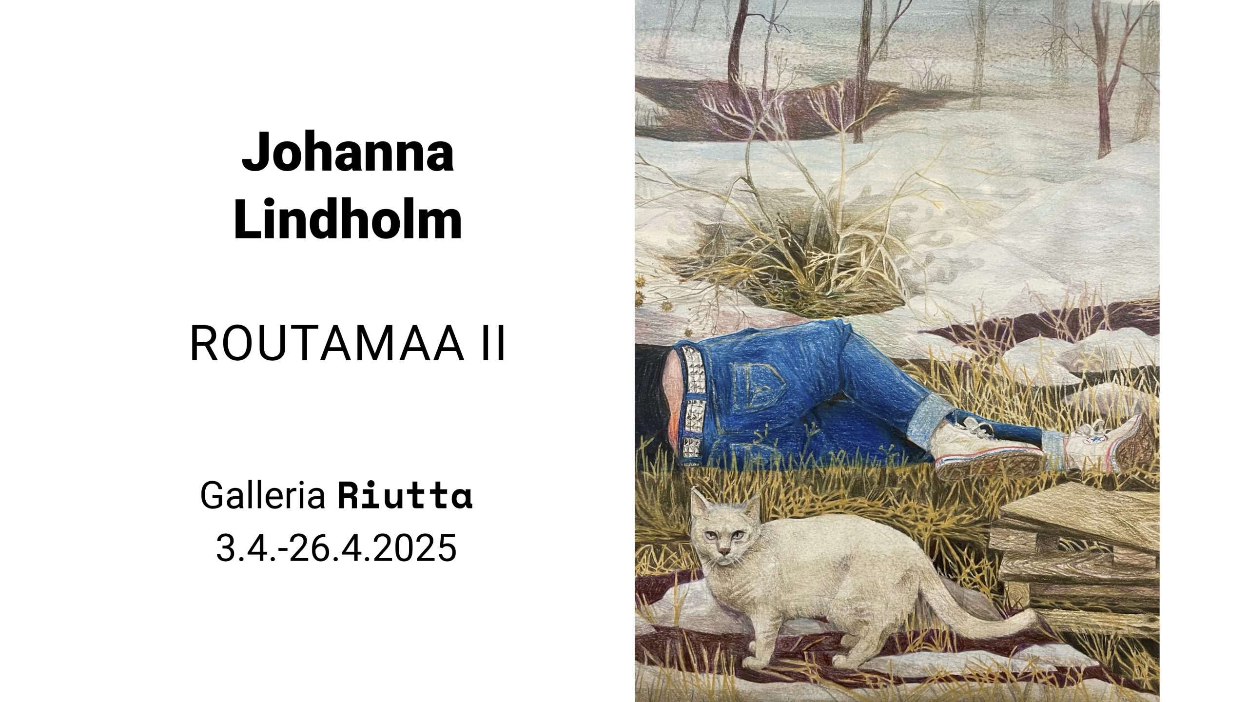 RIUTTA – Johanna Lindholm — Routamaa II 3.4.-26.4.2025