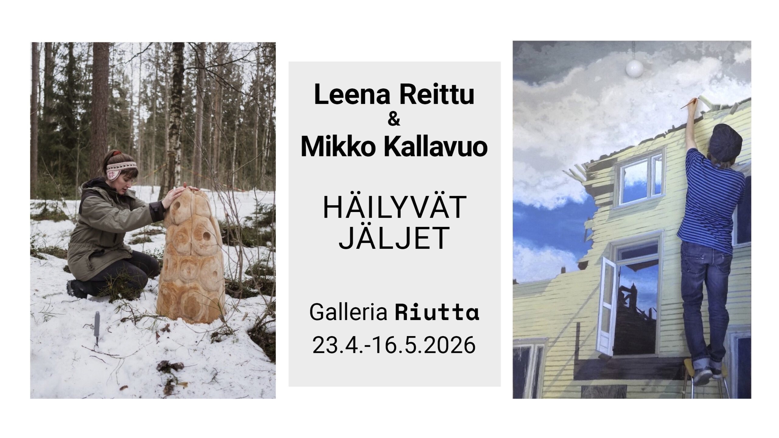 RIUTTA – Leena Reittu & Mikko Kallavuo — Häilyvät jäljet — 23.4.- 16.5.2026
