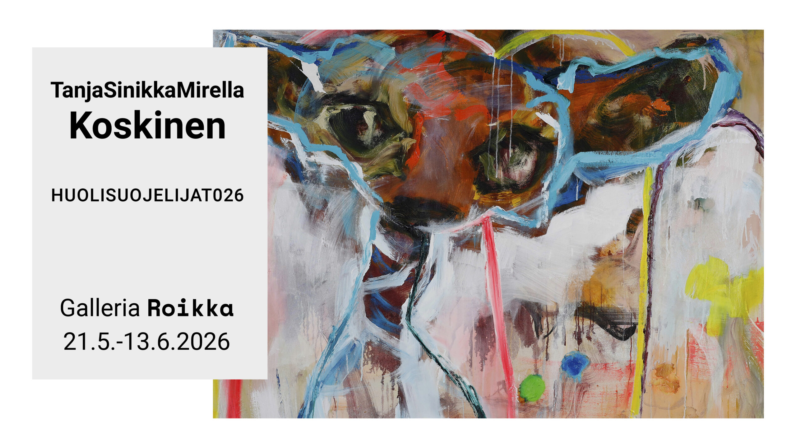 ROIKKA – TanjaSinikkaMirella Koskinen — Huolisuojelijat026 — 21.5.- 13.6.2026