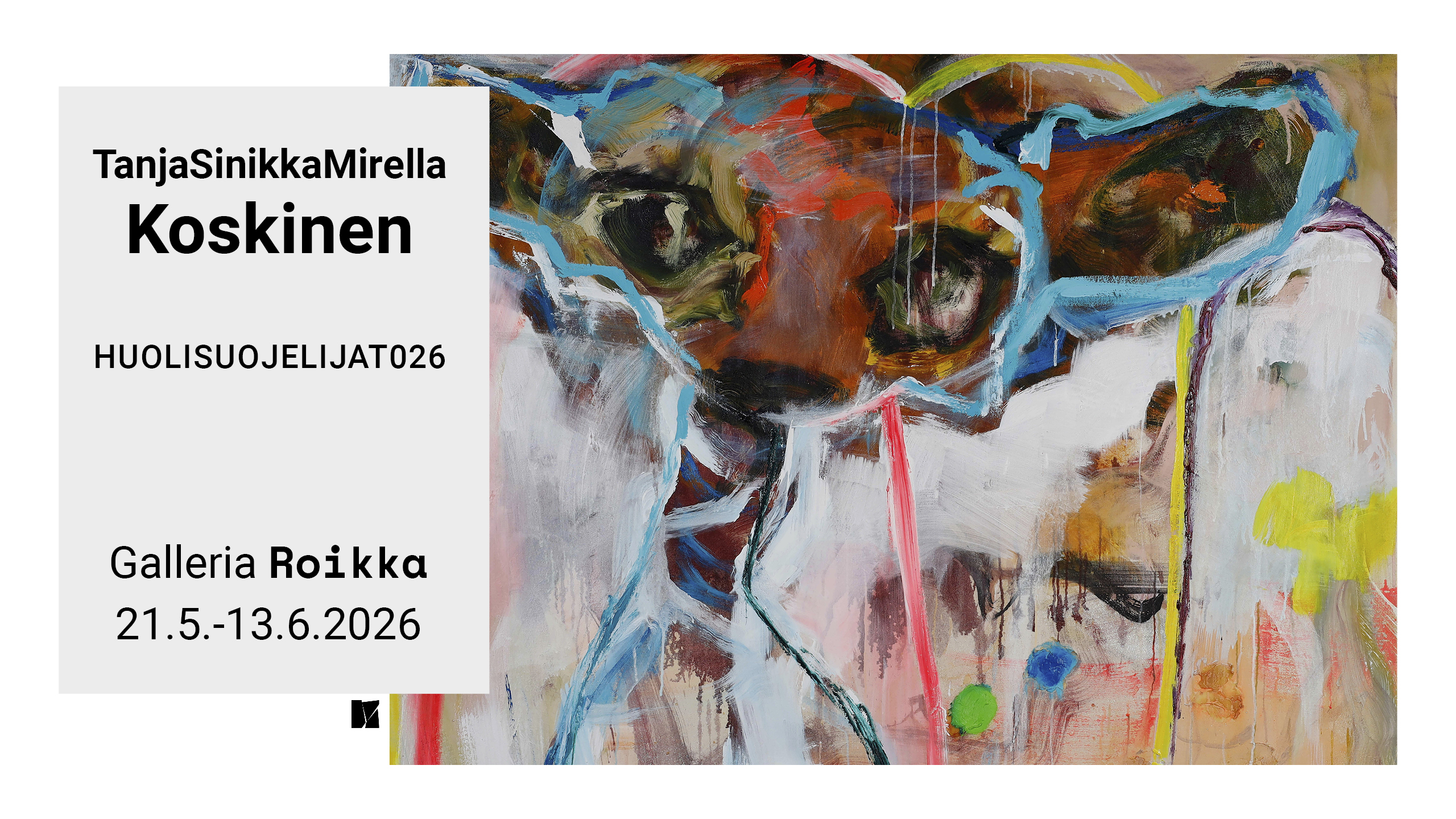 ROIKKA – TanjaSinikkaMirella Koskinen — Huolisuojelijat026 — 21.5.- 13.6.2026