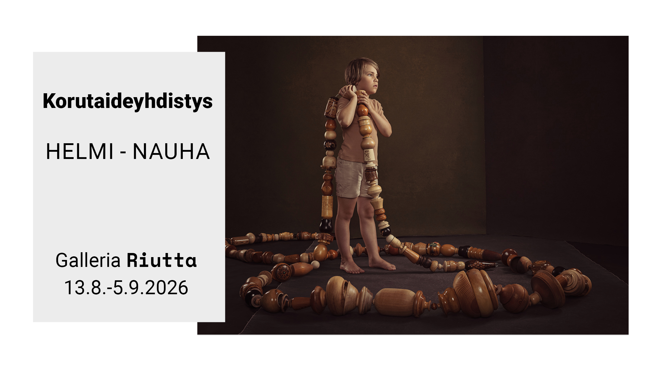 RIUTTA – Korutaideyhdistys — HELMI – NAUHA — 13.8.- 5.9.2026